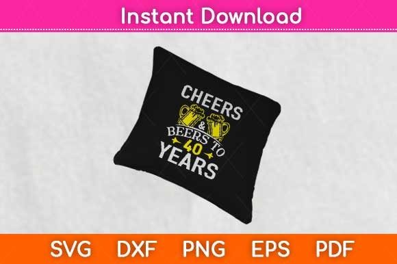 Cheers and Beers 40 Years Graphics & Crafts