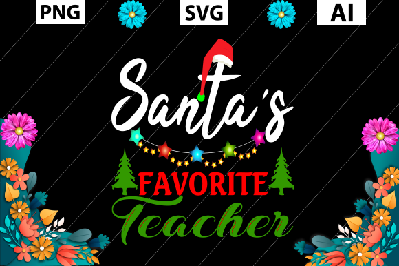 Christmas Tee: Santa’s Favorite Teacher Graphics & Crafts