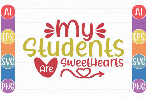Graphics for Crafts: My Students Are Sweethearts, Teacher Tee