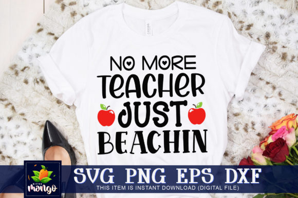 No More Teacher Just Beachin Graphics for Crafts