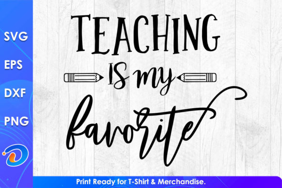 Teaching is My Favorite Teacher's Day Graphics for Crafts